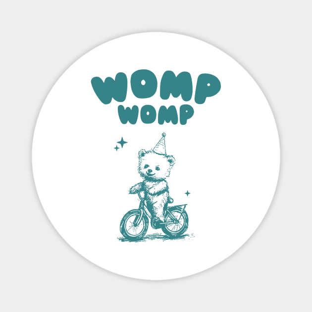 Womp Womp Funny Retro Shirt, Funny Meme Bear Magnet by ILOVEY2K